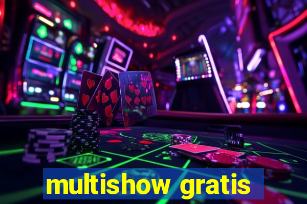 multishow gratis